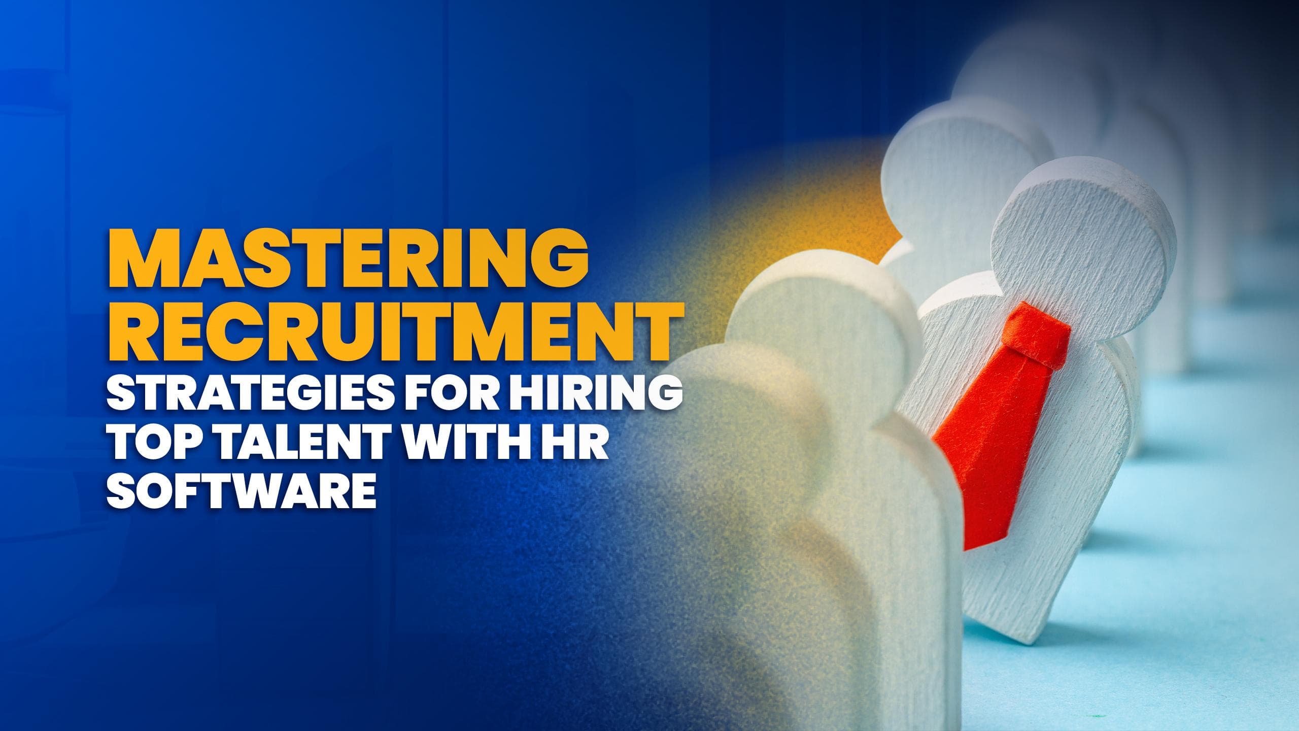 Mastering Recruitment: Strategies for Hiring Top Talent : Elevolt Blog