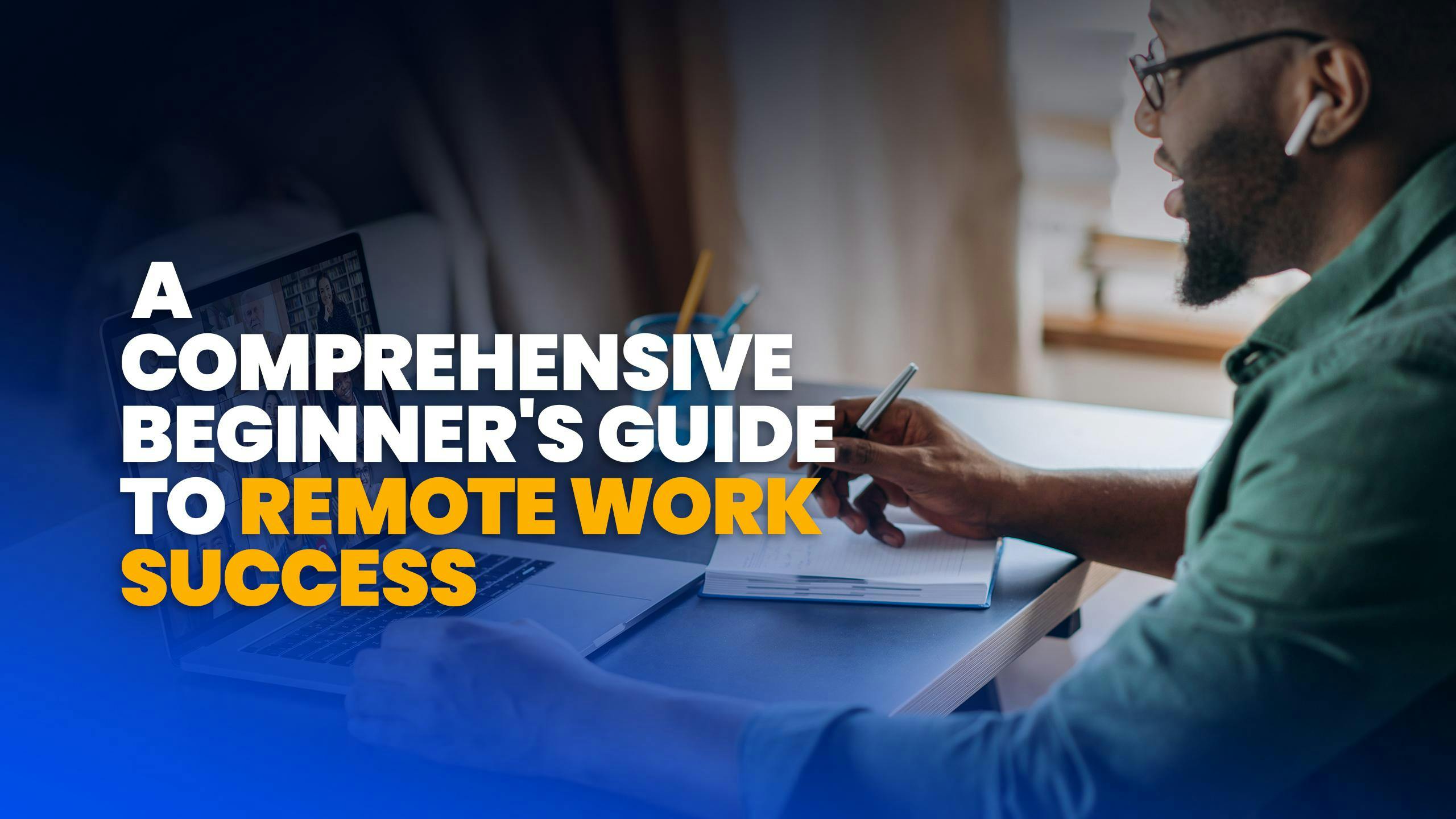 A Comprehensive Beginner Guide to Remote Work Success : Elevolt Blog